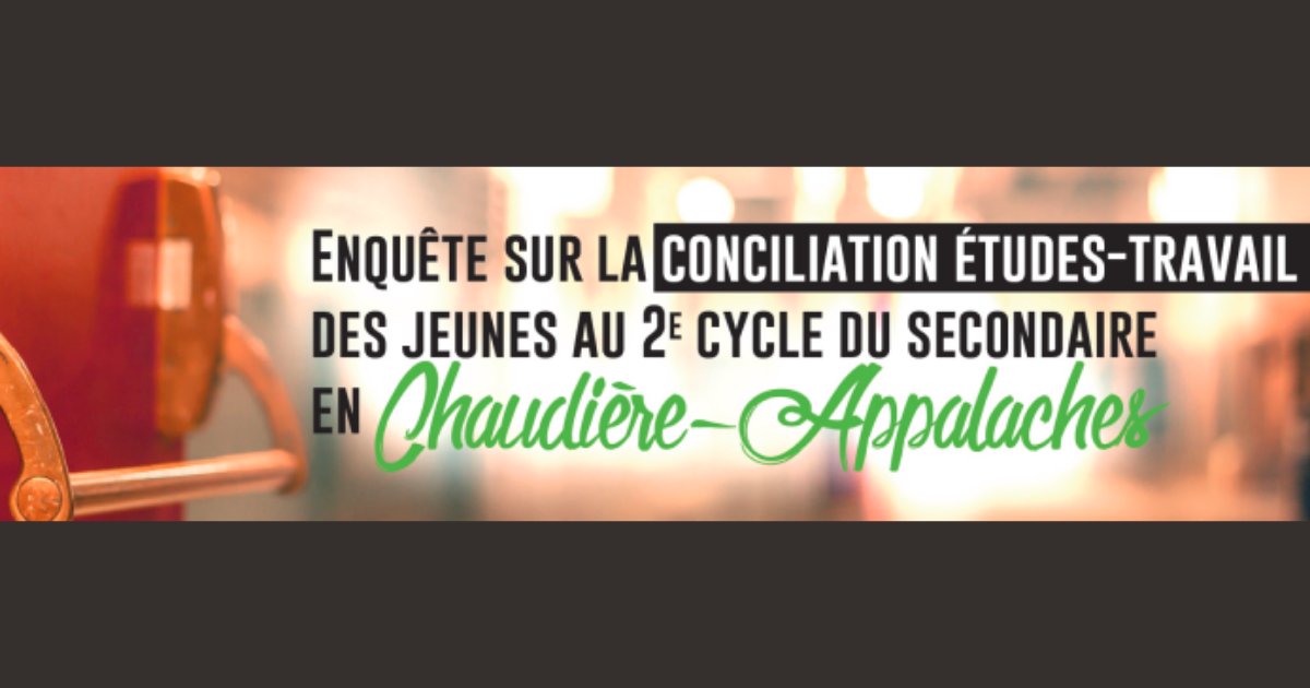 Enquête conciliation études travail | Chaudière-Appalaches Enquête conciliation études travail | Chaudière-Appalaches